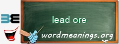 WordMeaning blackboard for lead ore